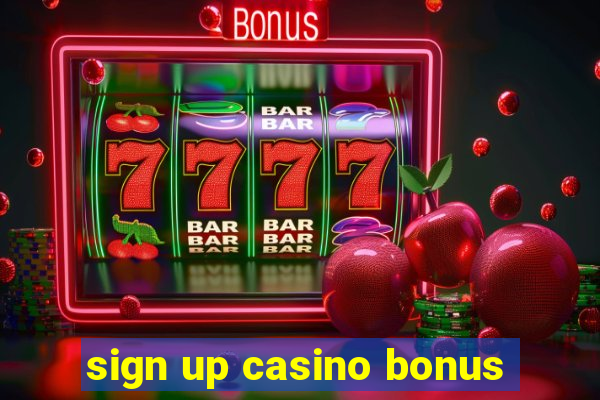 sign up casino bonus