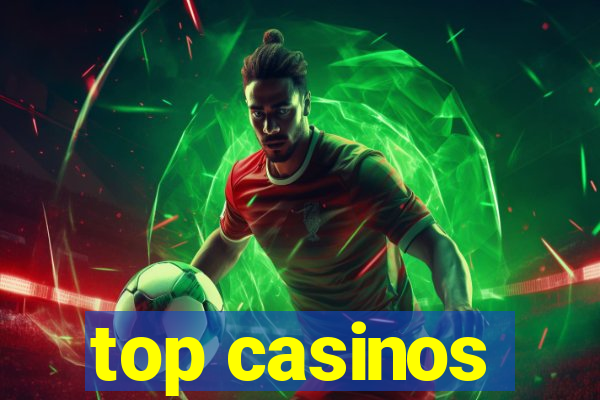 top casinos