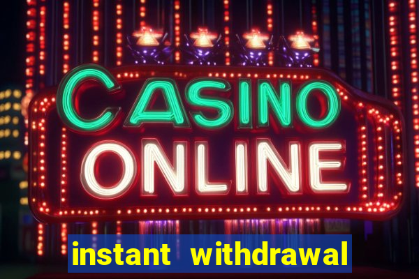 instant withdrawal online casino canada