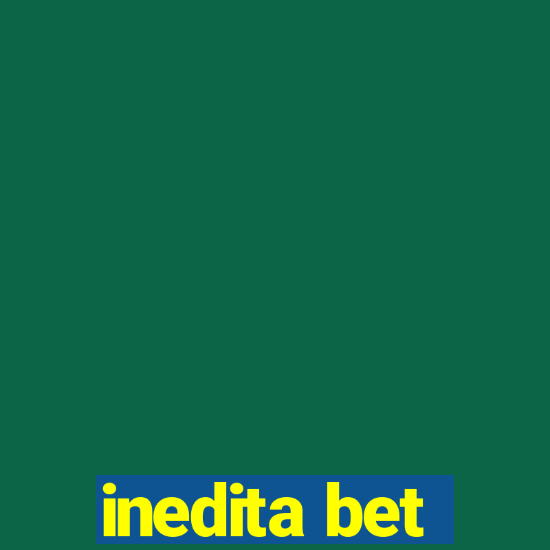 inedita bet