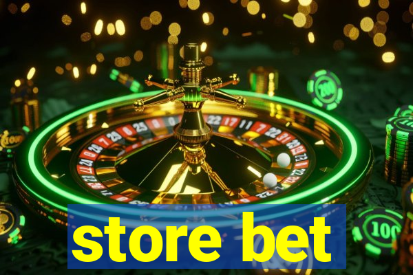 store bet