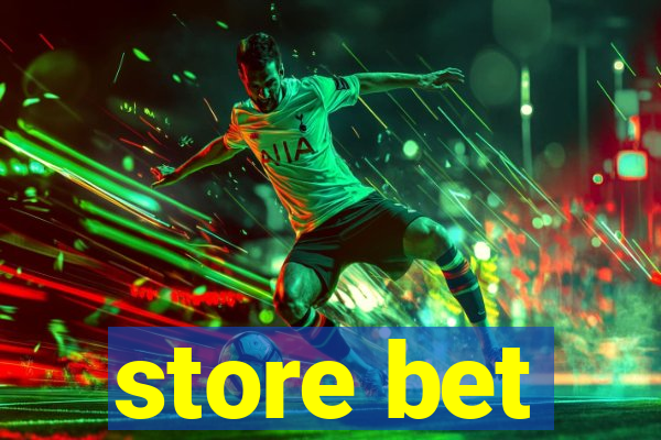 store bet