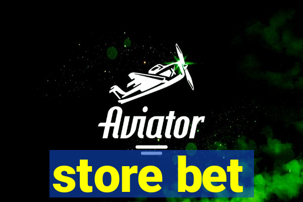 store bet