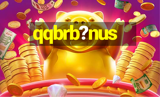 qqbrb?nus