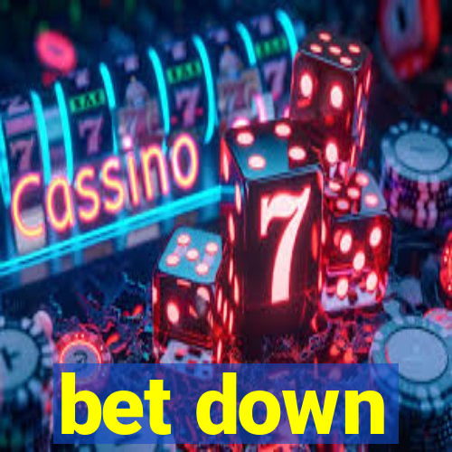 bet down