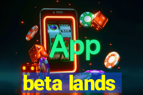 beta lands