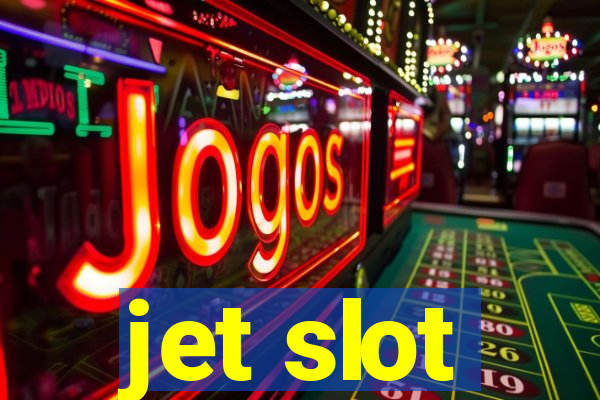 jet slot