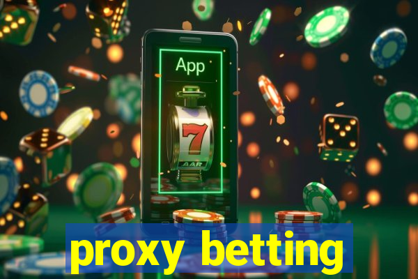 proxy betting