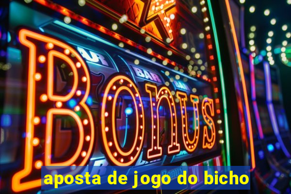 aposta de jogo do bicho