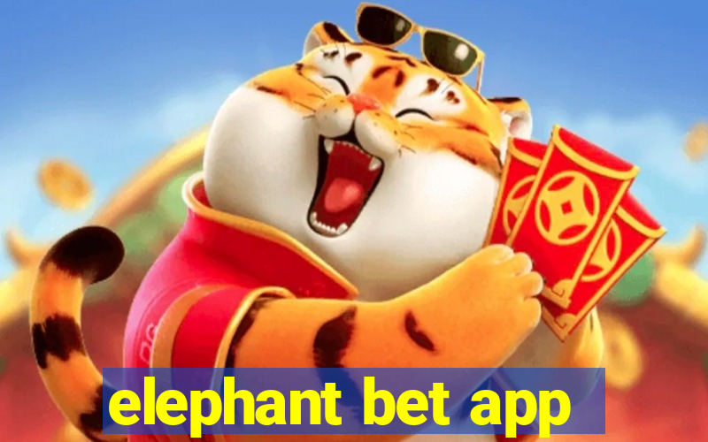 elephant bet app