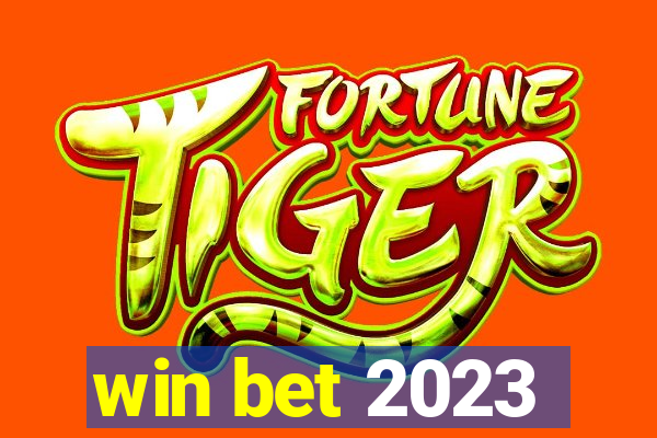 win bet 2023