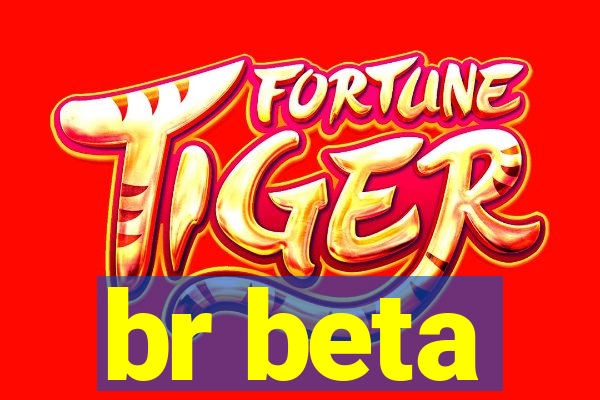 br beta