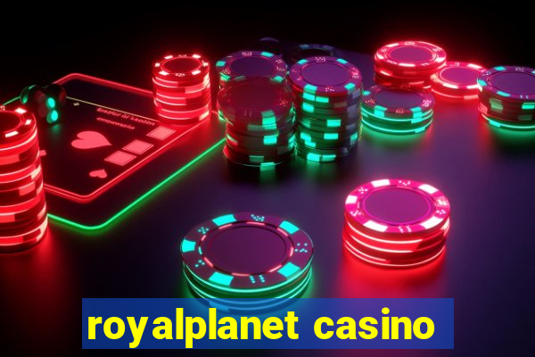 royalplanet casino