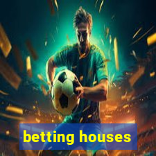 betting houses