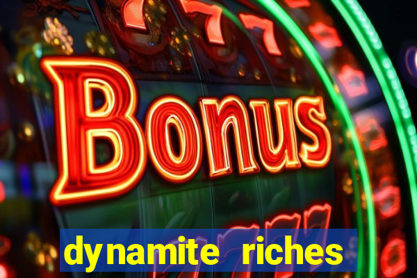 dynamite riches slot demo