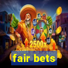 fair bets