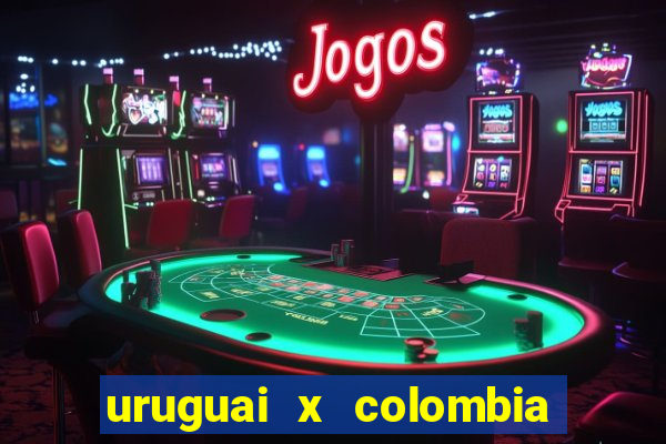 uruguai x colombia ao vivo