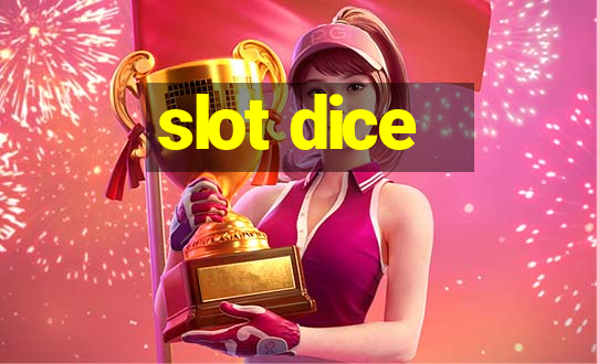 slot dice