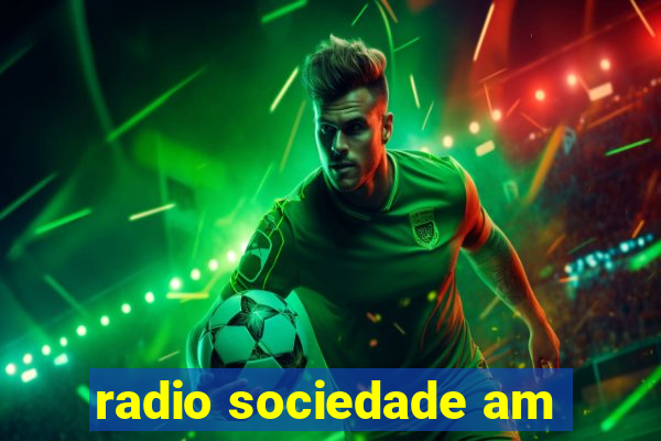 radio sociedade am