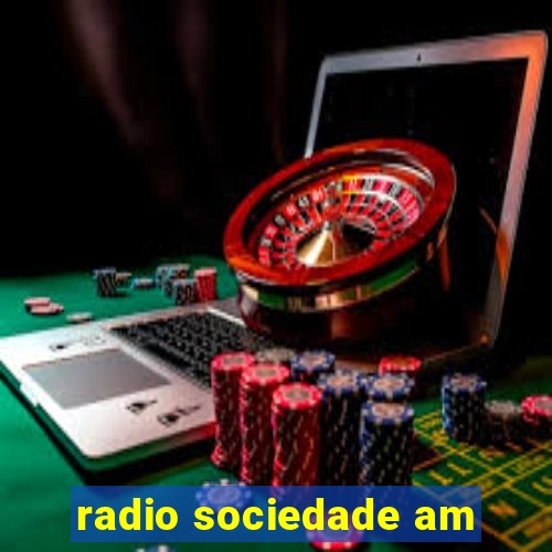 radio sociedade am