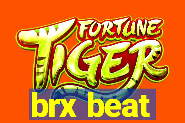 brx beat