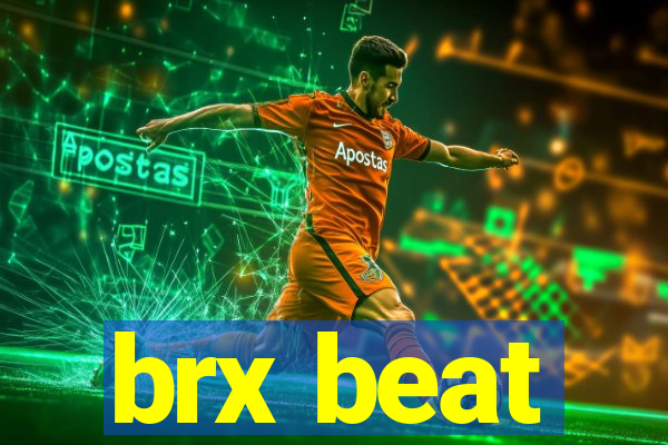 brx beat