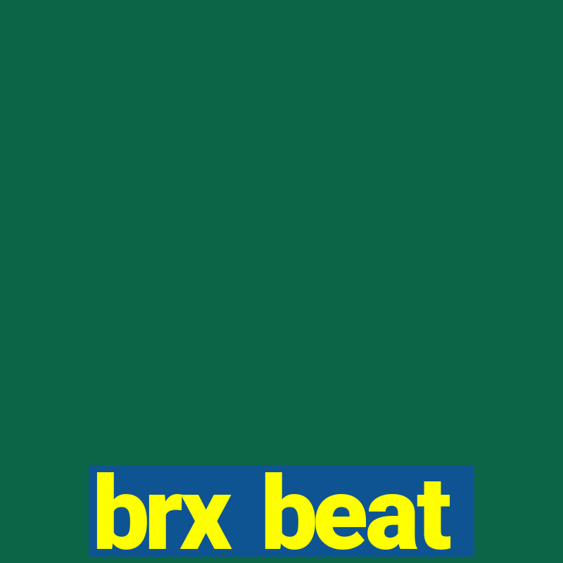 brx beat