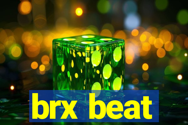 brx beat