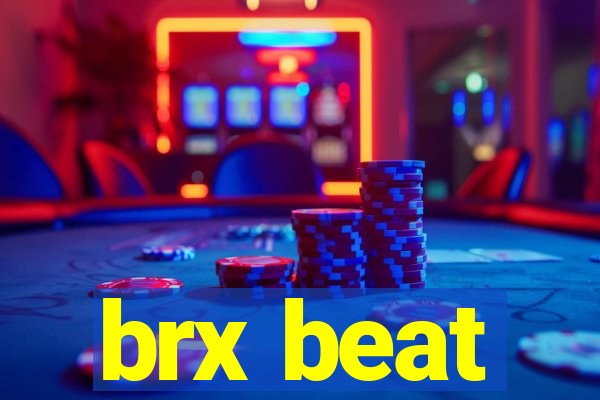 brx beat