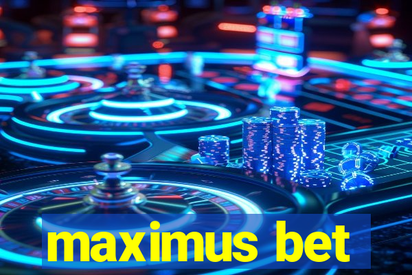 maximus bet