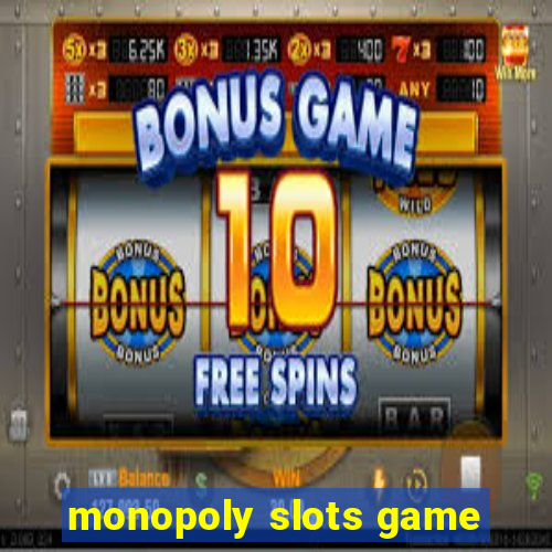 monopoly slots game