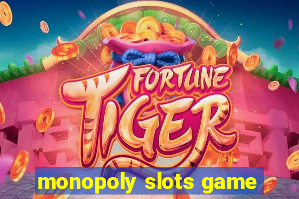 monopoly slots game