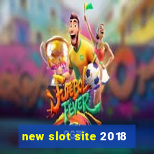 new slot site 2018