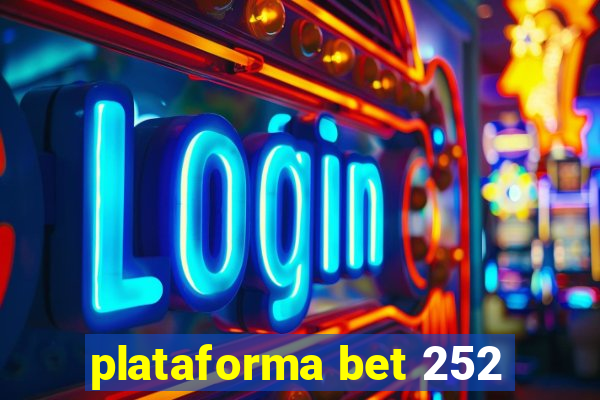 plataforma bet 252