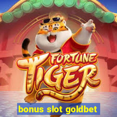 bonus slot goldbet