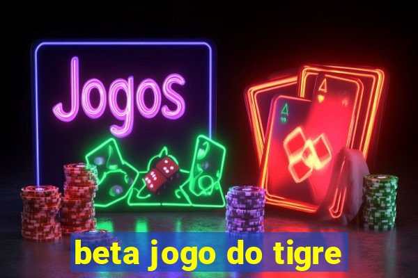 beta jogo do tigre