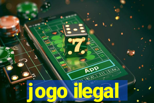 jogo ilegal