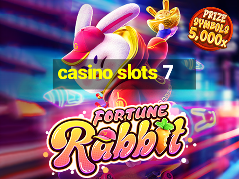 casino slots 7