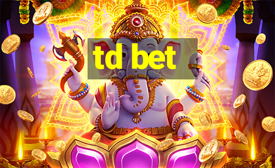 td bet