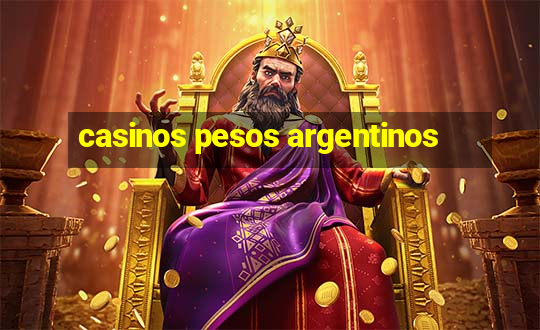 casinos pesos argentinos