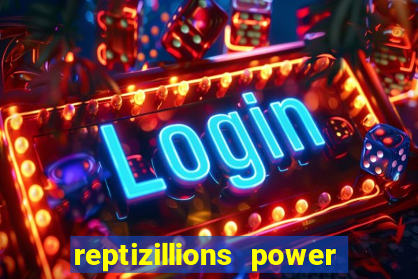 reptizillions power reels slot online