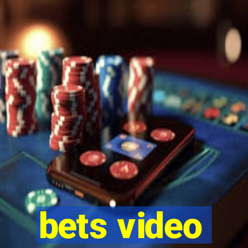 bets video