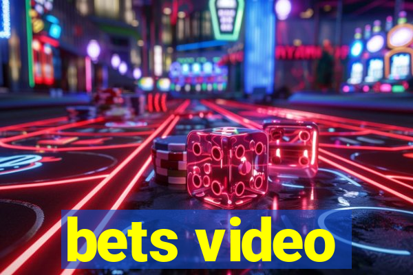 bets video