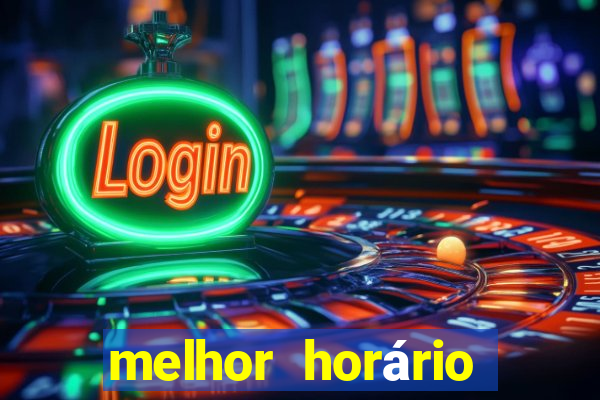 melhor horário para jogar estrela bet