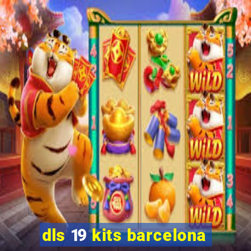 dls 19 kits barcelona