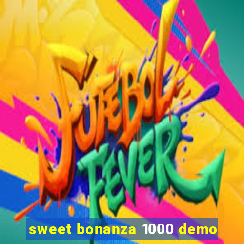 sweet bonanza 1000 demo