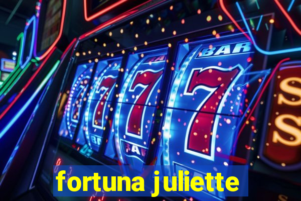 fortuna juliette