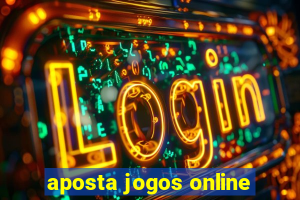 aposta jogos online