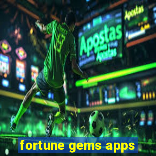 fortune gems apps