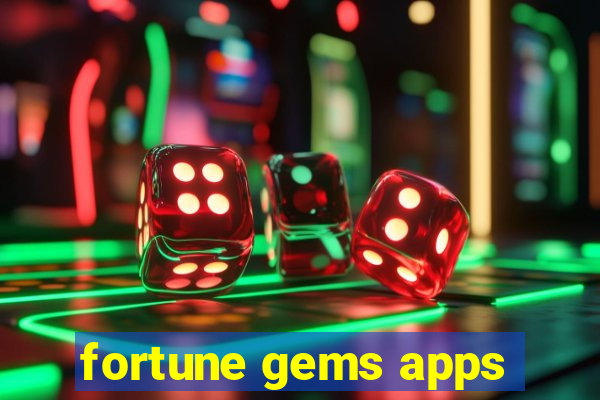 fortune gems apps